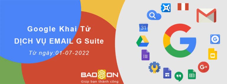 Google Khai Tử Dịch Vụ Email G Suite từ ngày 01/07/2022